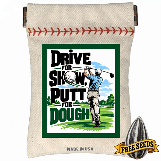 Golf gear pocket seed sack printed with the traditional quote Drive for show putt for dough.